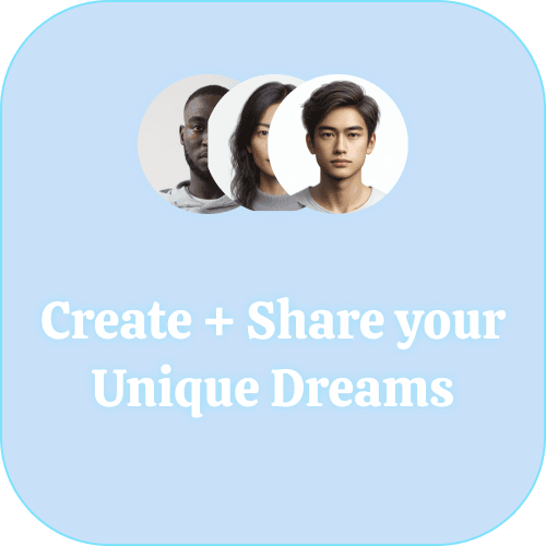Create and Share your unique dreams